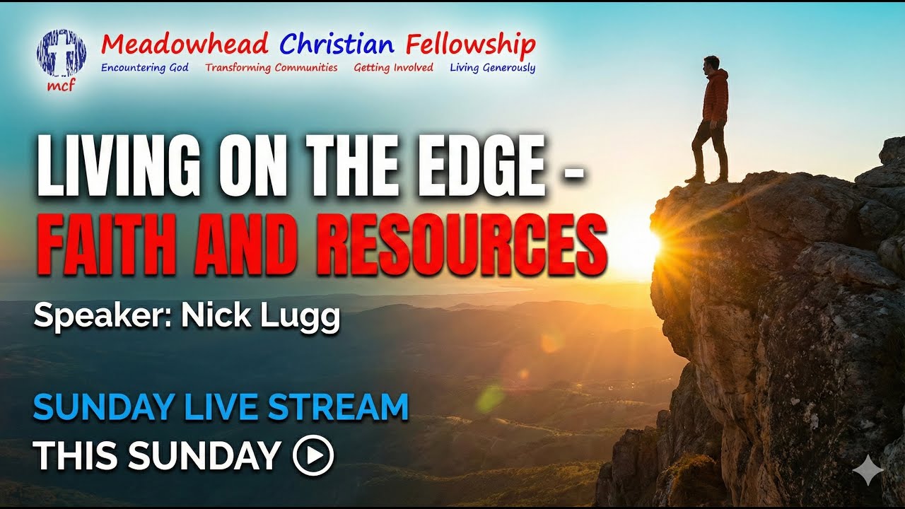Sunday Gathering - Living on the edge - Faith and resources - Nick Lugg