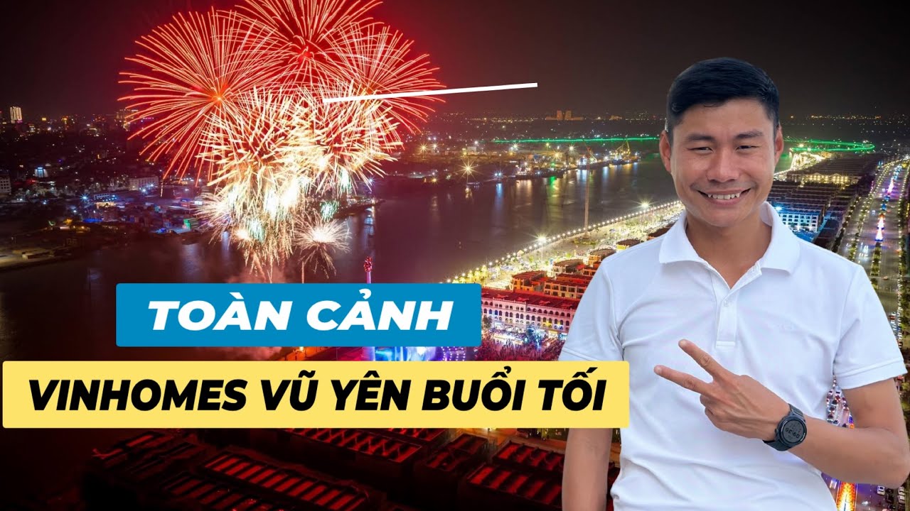 TOÀN CẢNH VINHOMES VŨ YÊN VỀ ĐÊM
