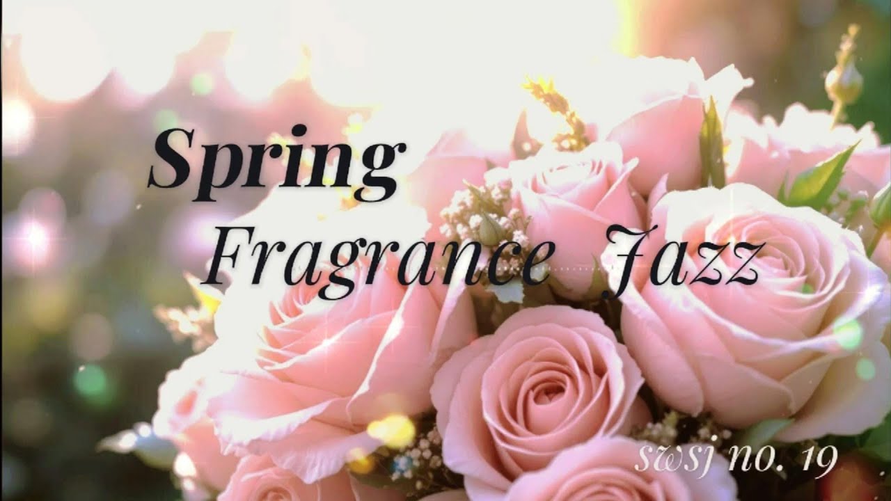 Playlist | Spring Fragrance Jazz-Light Morning Coffee | Fresh Morning Breeze