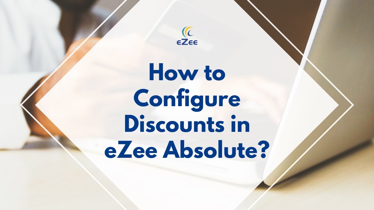 How to Configure Discounts in eZee Absolute?