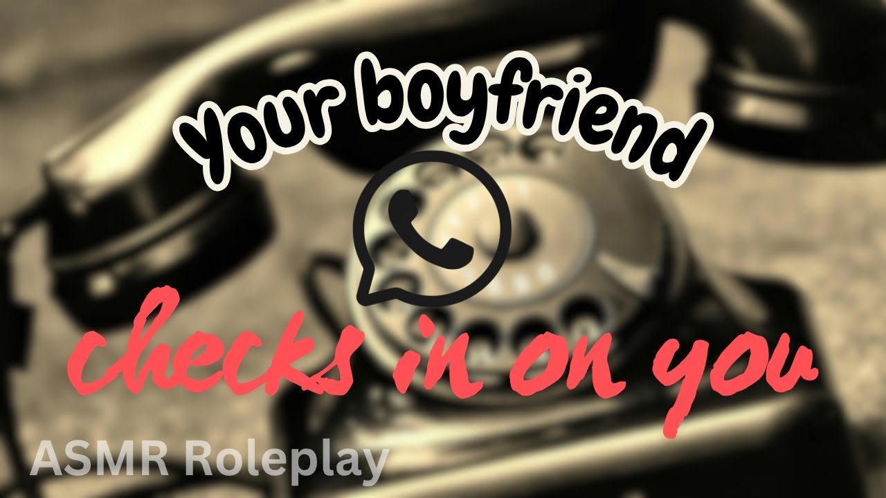 [ASMR] Receiving a call from your Boyfriend - Roleplay ASMR