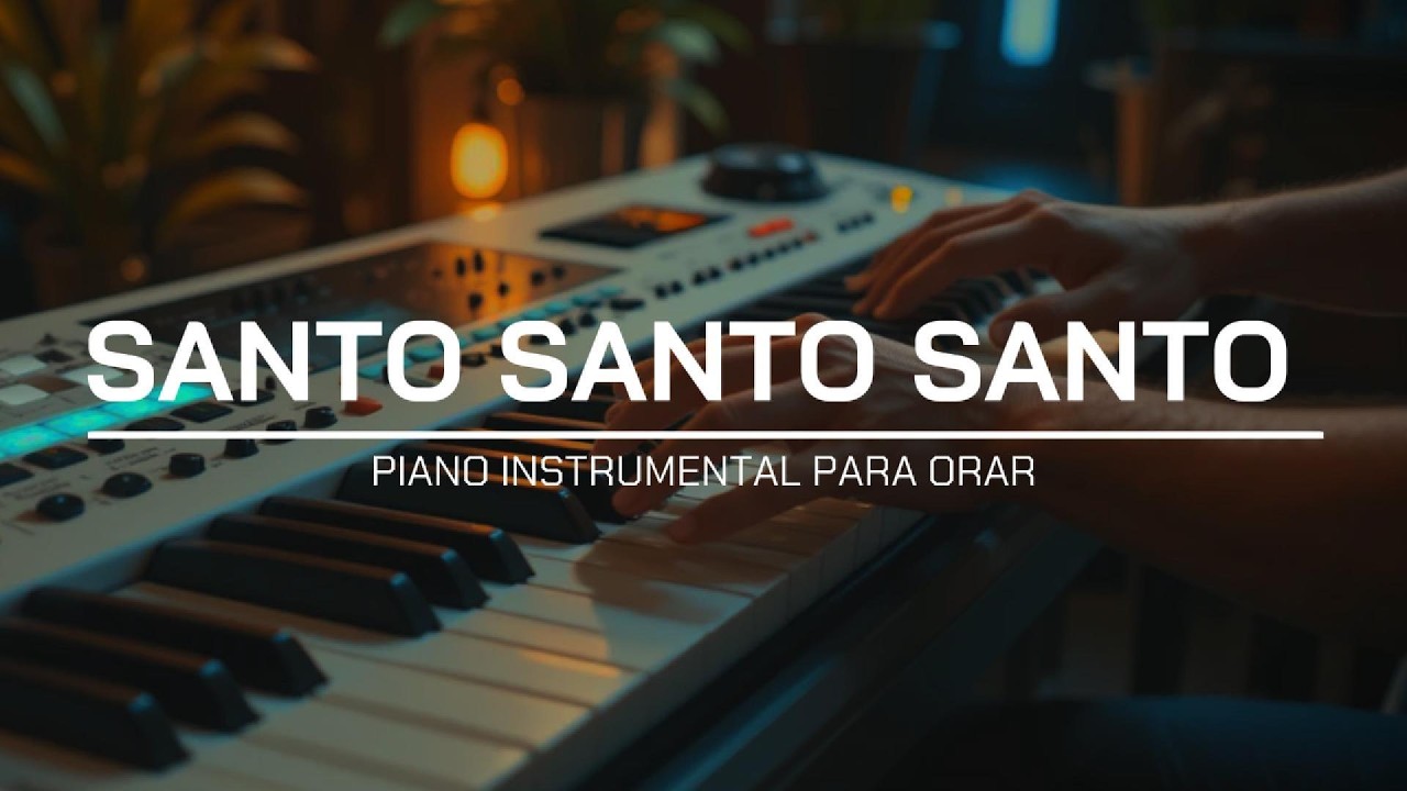 FONDO INSTRUMENTAL PARA ORAR - SANTO SANTO SANTO - FONDO MUSICAL