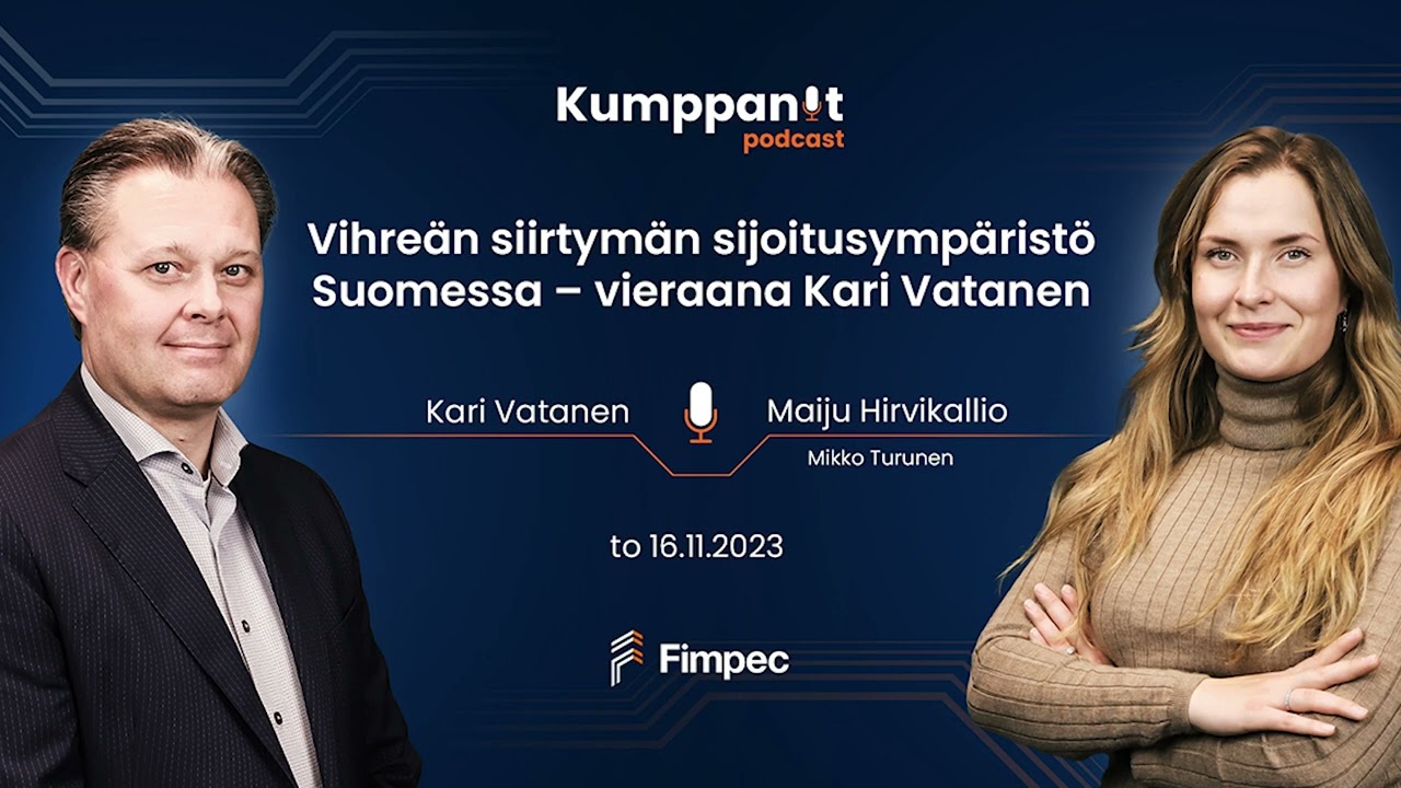 Kumppanit-podcast: Vihre&auml;n siirtym&auml;n sijoitusymp&auml;rist&ouml; Suomessa &ndash; vieraana Kari Vatanen
