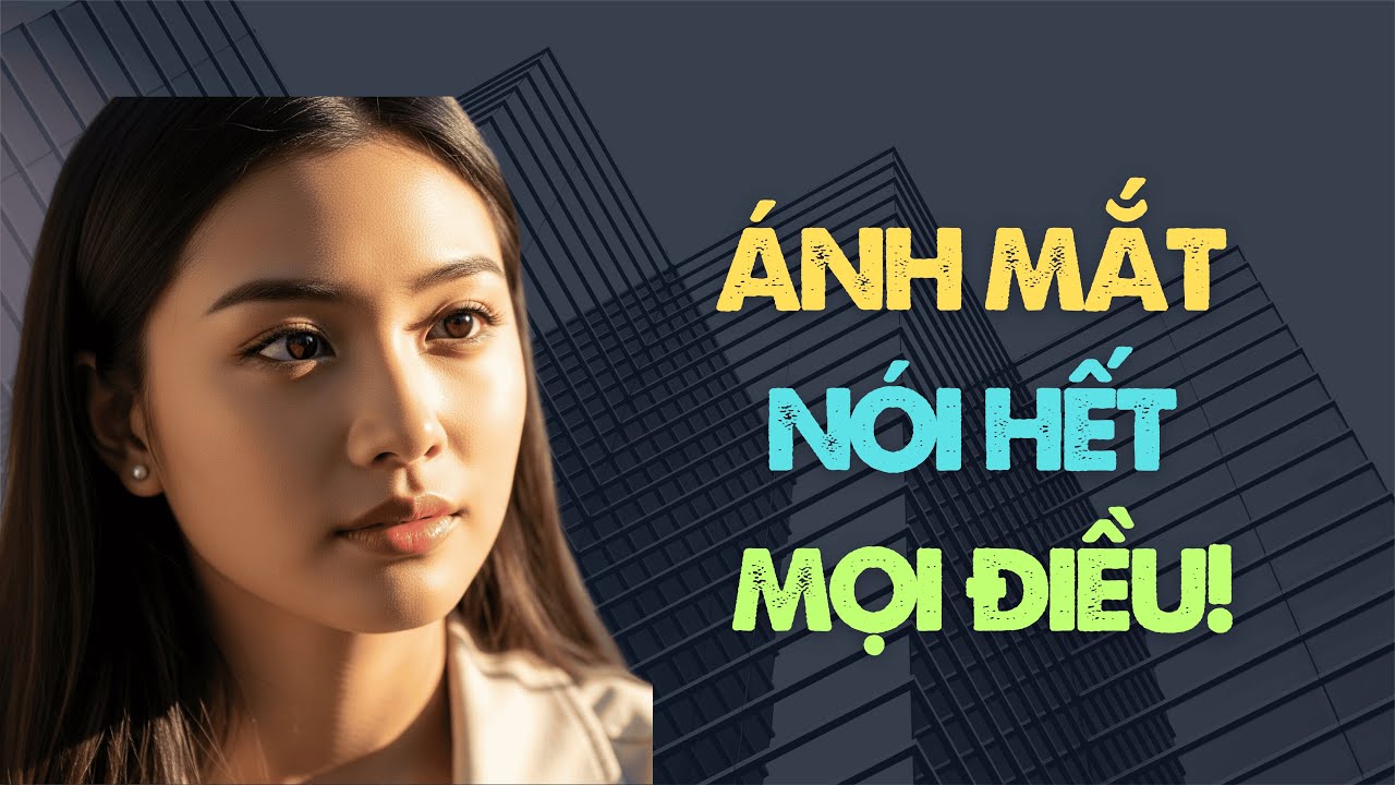 Đàn ông ơi, nếu cô ấy nhìn bạn như thế này – nghĩa là bạn đã chiếm trọn trái tim cô ấy rồi!