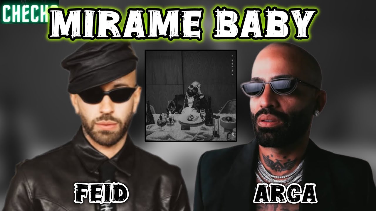 MÍRAME BABY - Arcángel Ft FEID. Opinión 