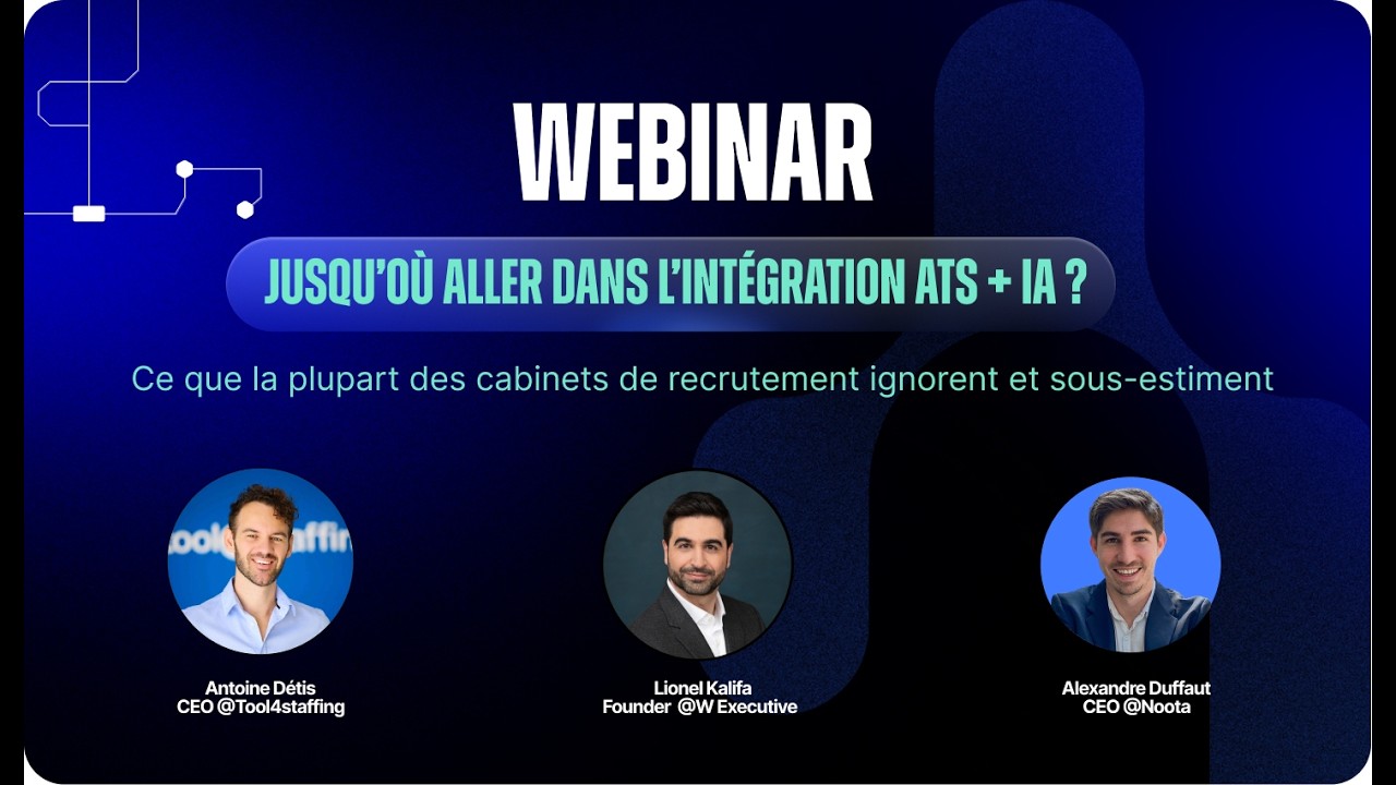 Replay - Jusqu'où aller dans l'intégration ATS + IA ? - Noota / W Executive / Tool4staffing