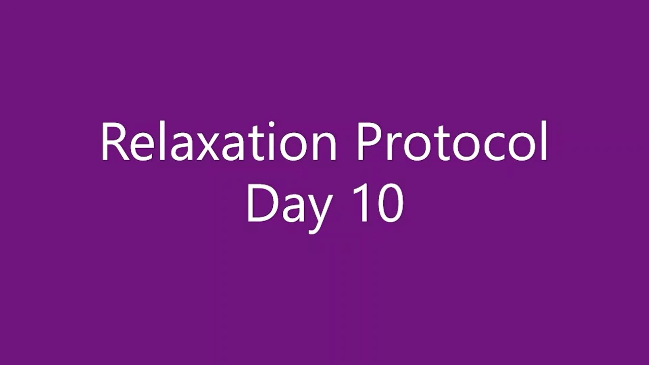 Day 10 - Relaxation Protocol