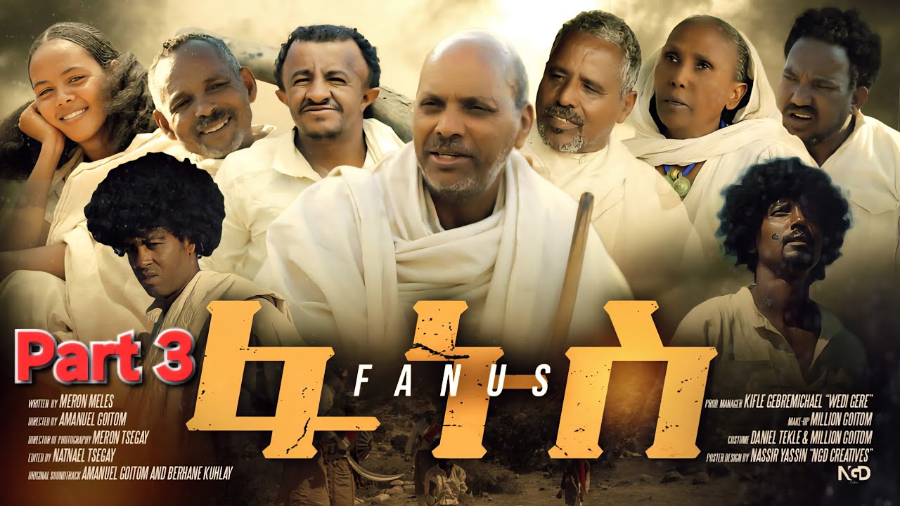 ፋኑስ/Fanus/ - New Eritrean Series Movie 2025 - PART 3 - ኣብ ኣፋዊ ታሪኽ ዝተመርኮሰት ባህላዊት ናይ ትግርኛ ፊልም