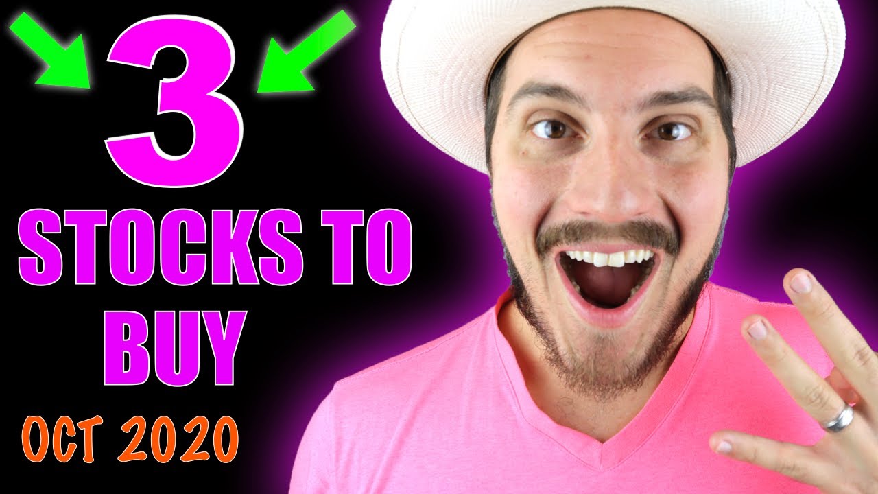 3 Stocks I'm Buying Now! October 2020