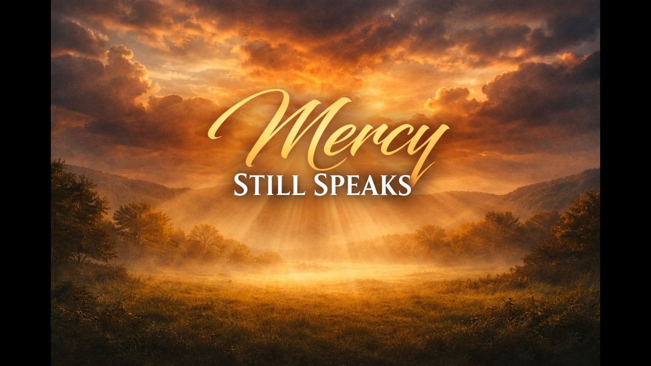 Mercy Still Speaks (Lyric Video)
