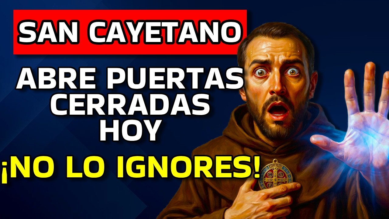 ORACIÓN  DE LA MAÑANA A SAN CAYETANO PARA UN MILAGRO URGENTE ABRE PUERTAS CERRADAS HOY