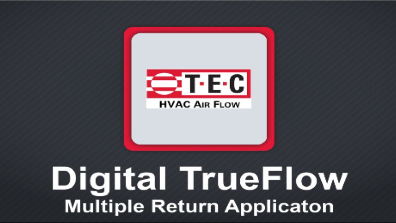 TEC TrueFlow Multiple Return Application