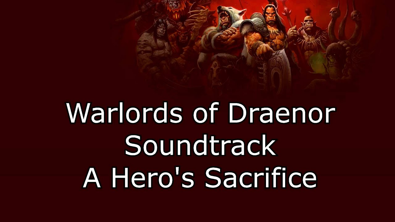 Warlords of Draenor Music - A Hero's Sacrifice