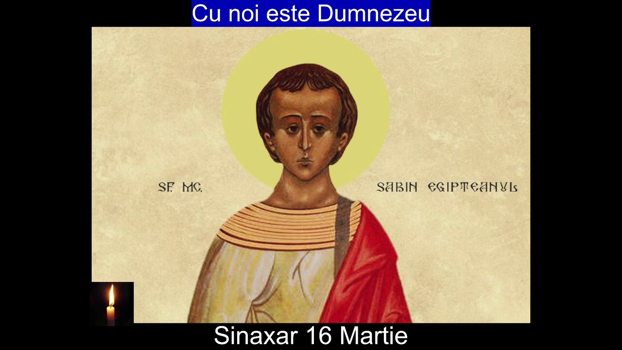 Cu noi este Dumnezeu. Sinaxar 16 Martie.