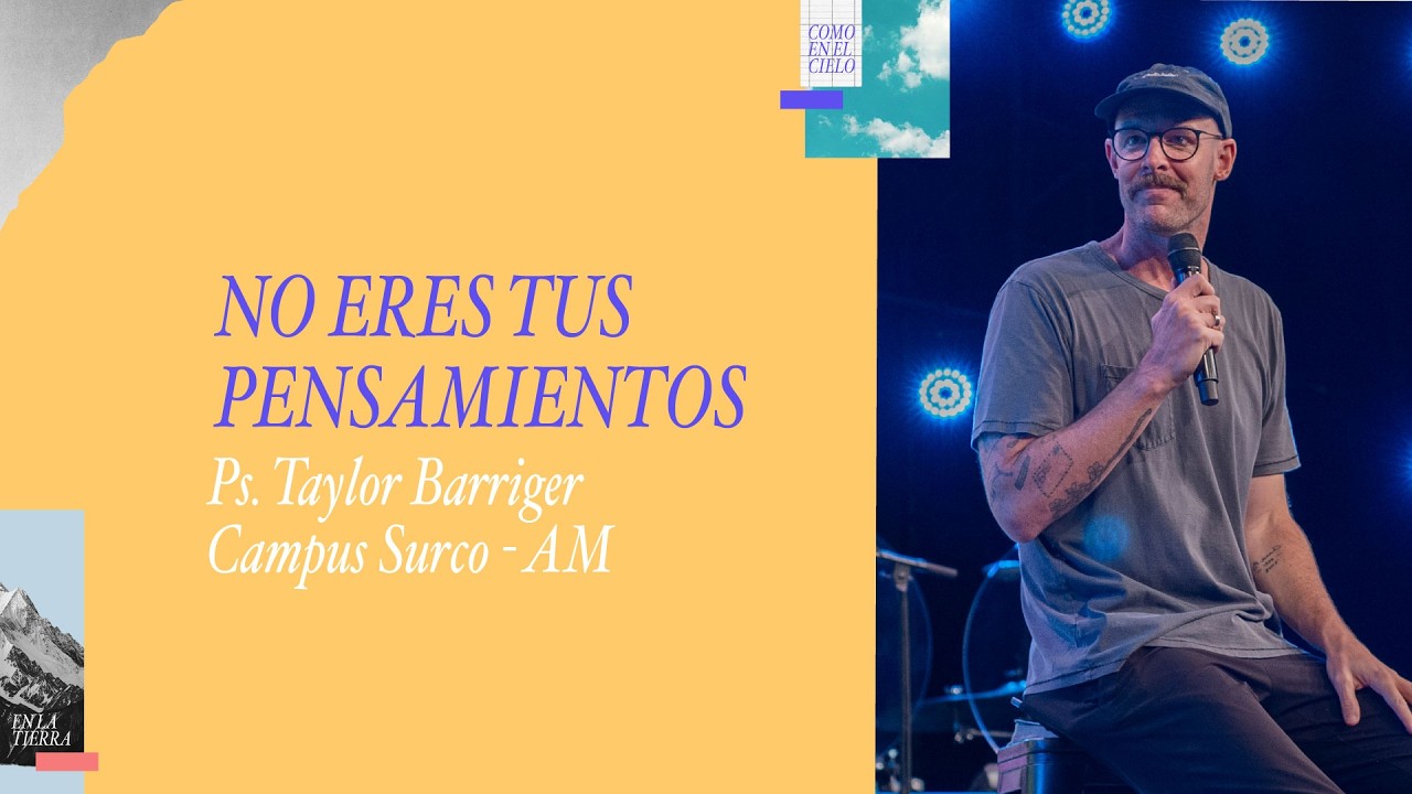 08.03.26 | Taylor Barriger | No eres tus pensamientos | Campus Surco AM