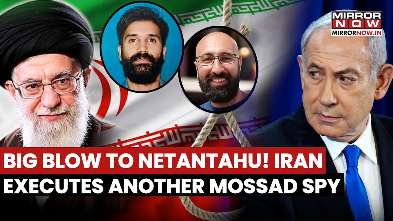 Netanyahu's Spy Network Crushed? Iran Executes Another Mossad Spy For Helping Israel In 12-Day War