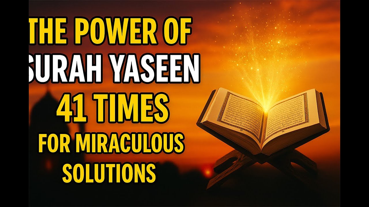 The Power of Surah Yaseen: Recite 41 Times for Miraculous Solutions!
