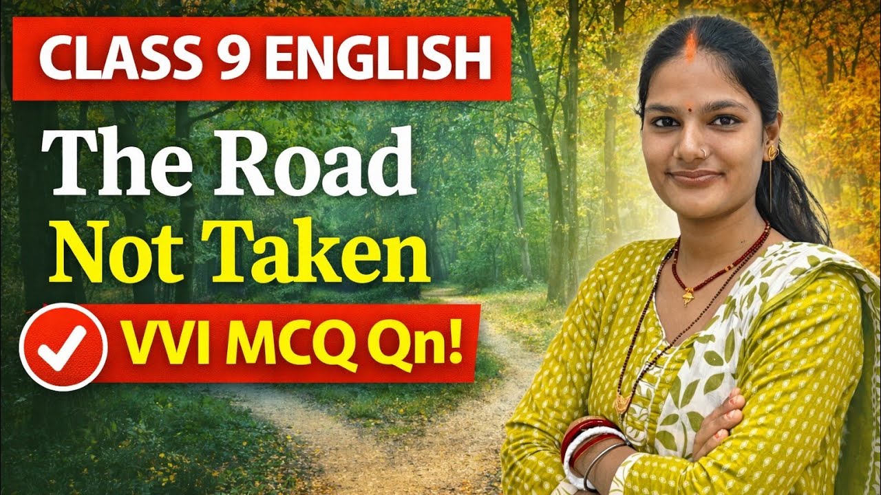 Class 9 English | The Road Not Taken Poem | Summary And VVI MCQ Qn | Board Exam 2026