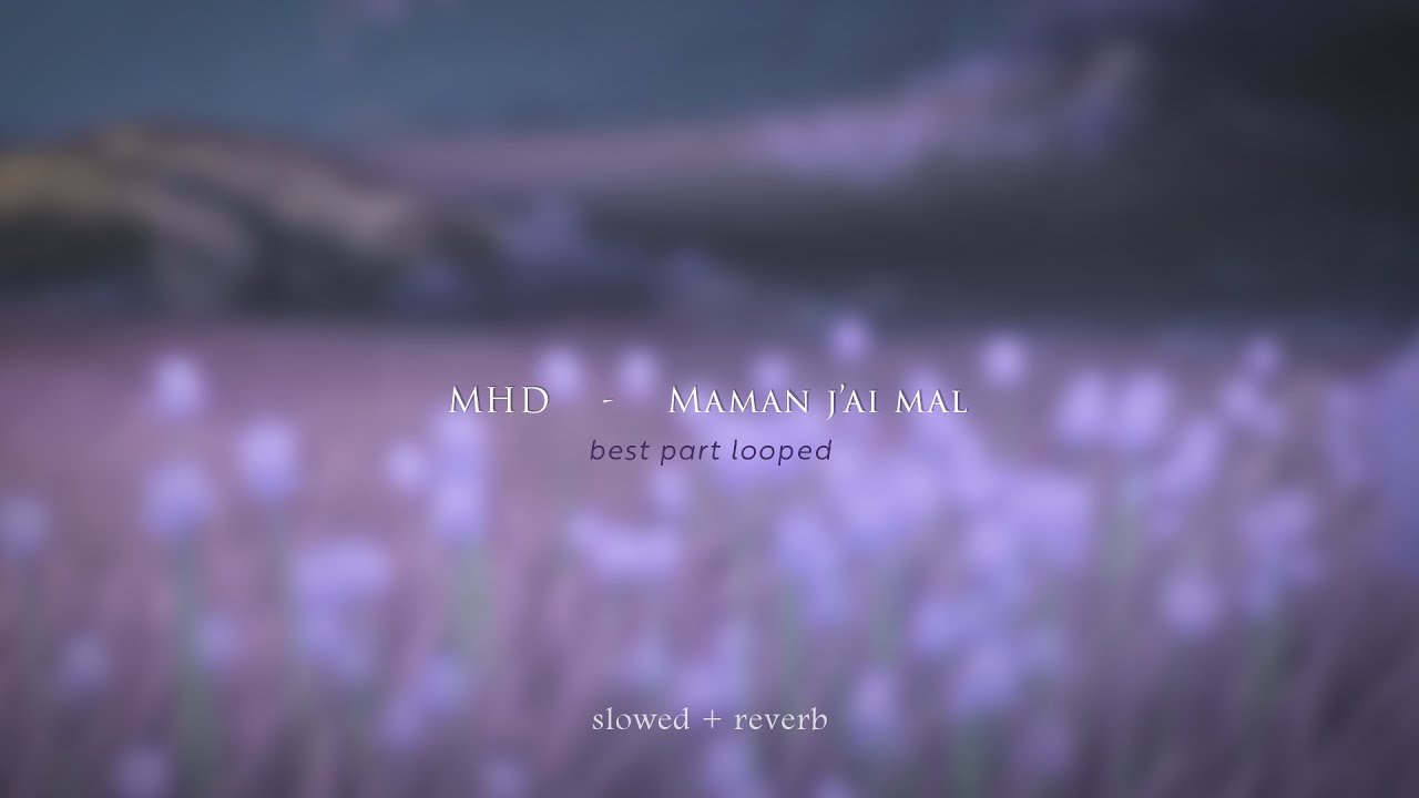 MHD - Maman j'ai mal (best part looped) {slowed + reverb}