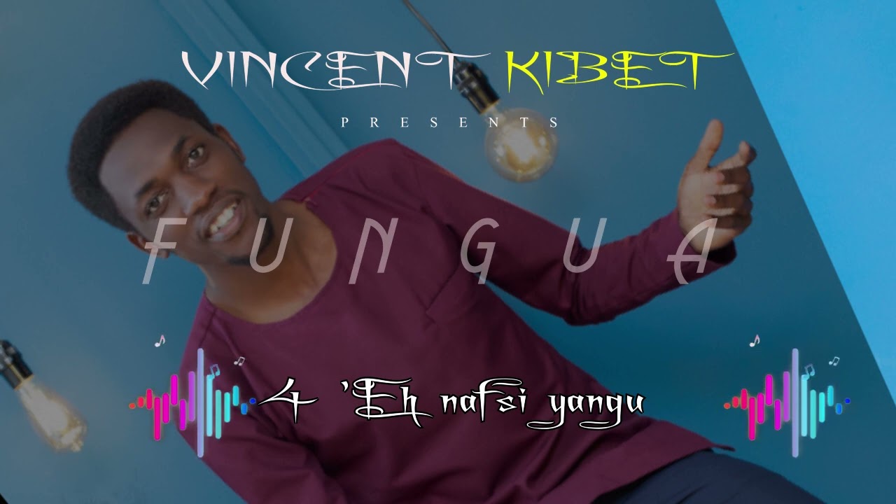 Vincent Kibet - EH NAFSI YANGU.