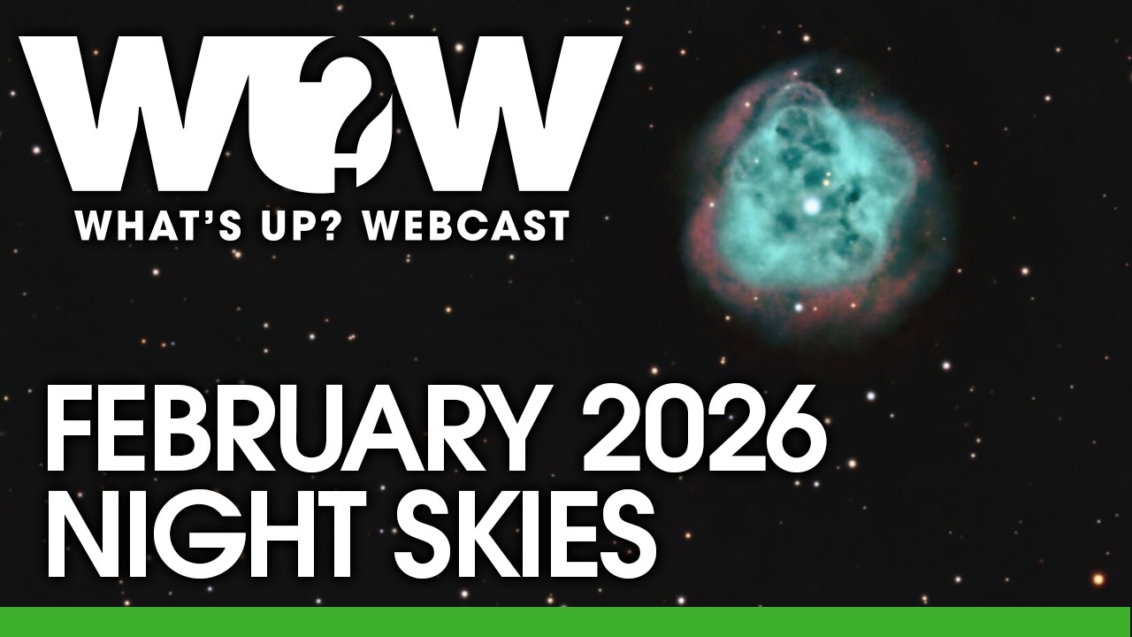 What's Up? Webcast: February Night Skies (2026)
