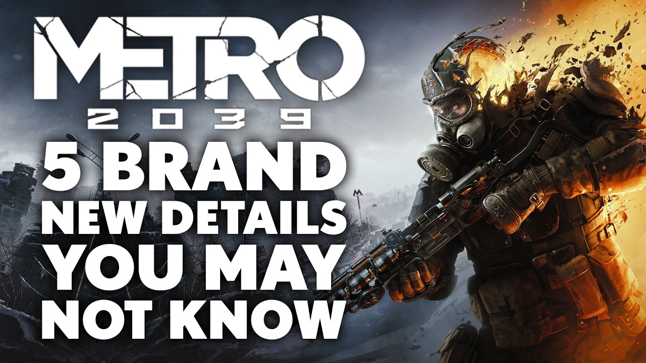 Metro 2039 - 5 BRAND New Details You May NOT KNOW