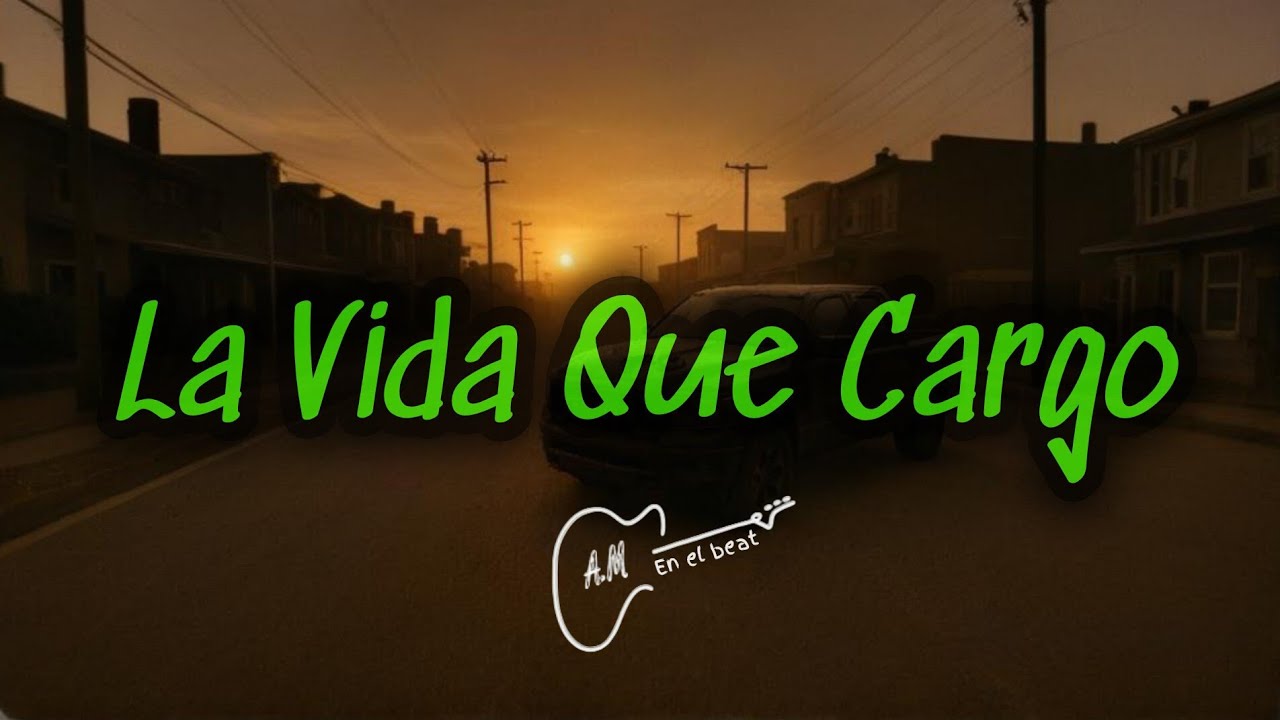 La Vida Que Cargo - A.M (Video Oficial)
