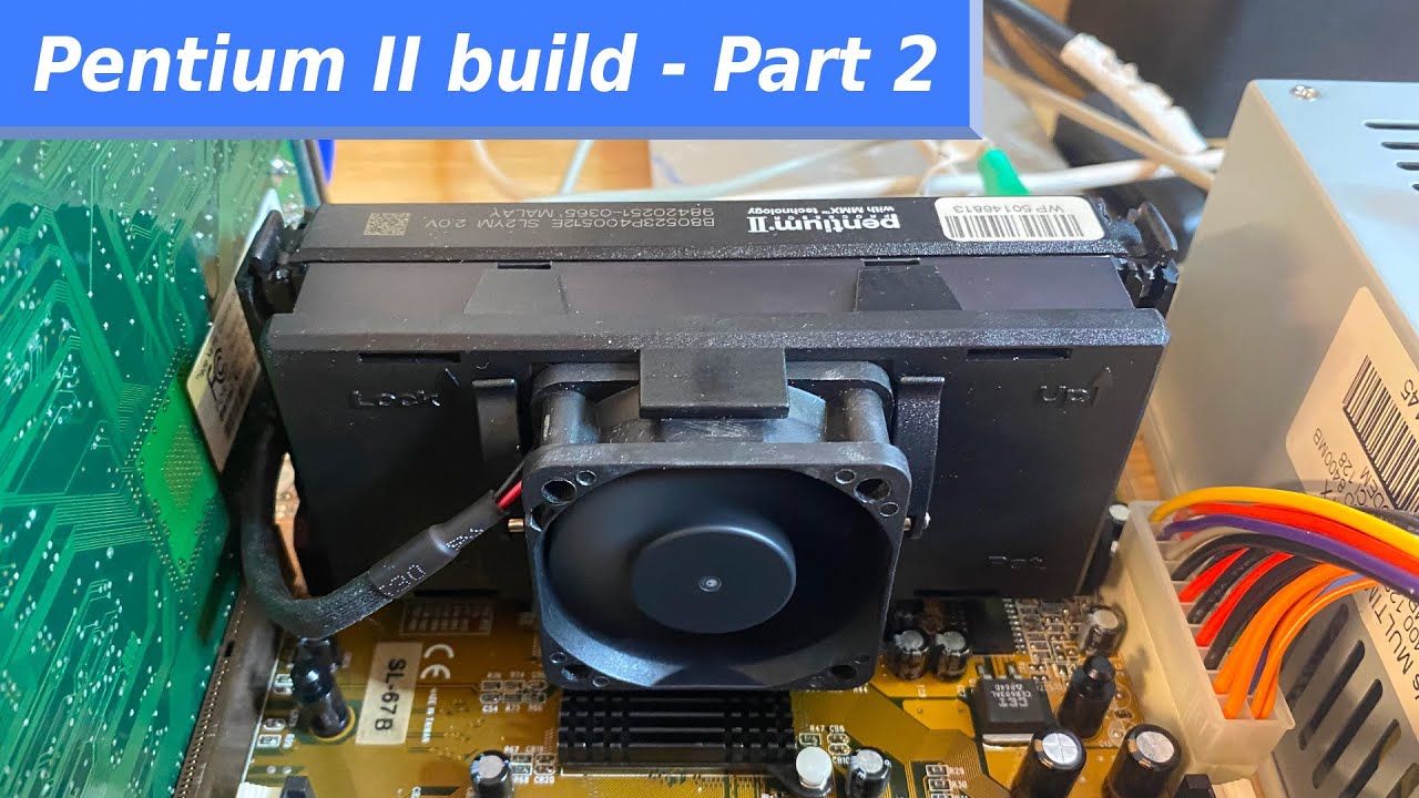 Pentium II build  - Part 2