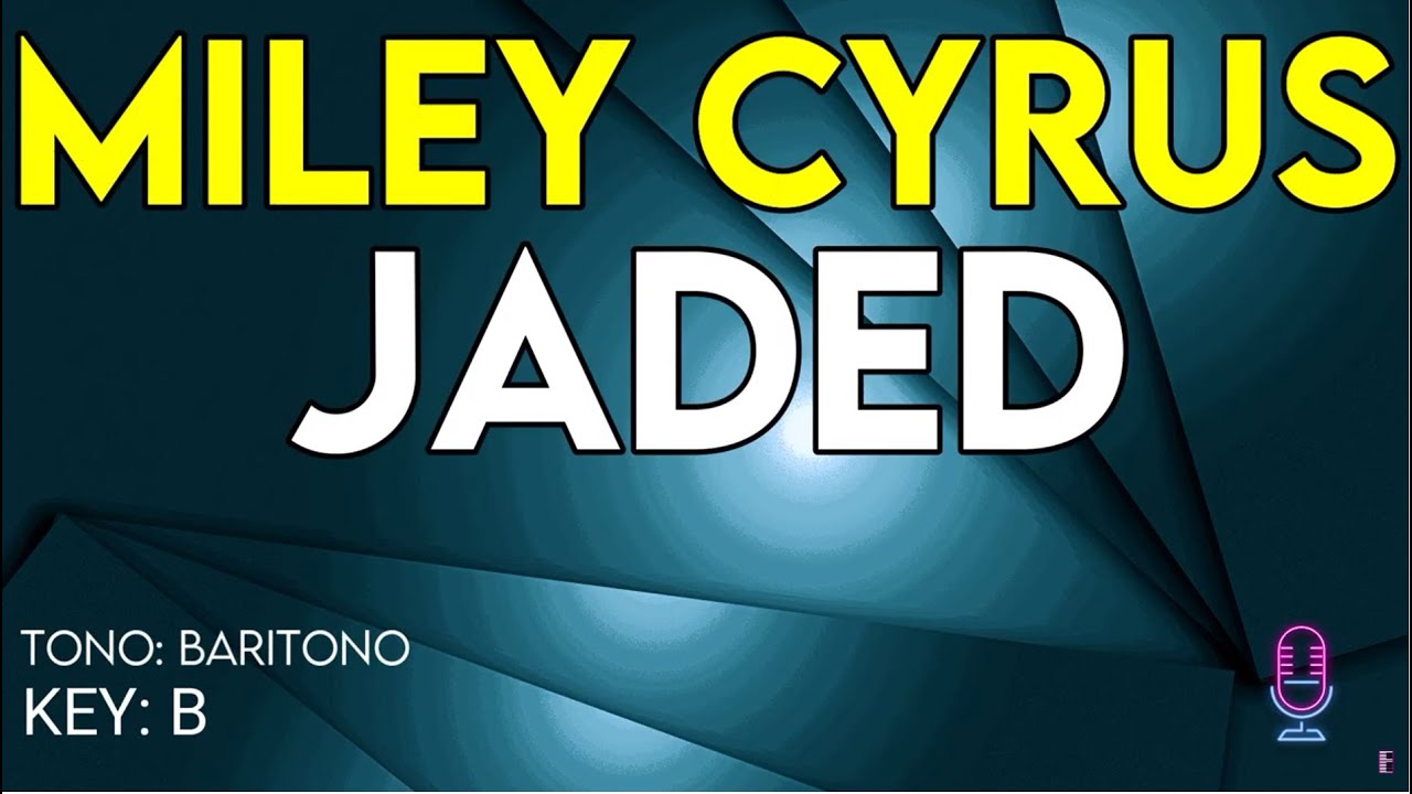 Miley Cyrus - Jaded - Karaoke Instrumental - Baritone