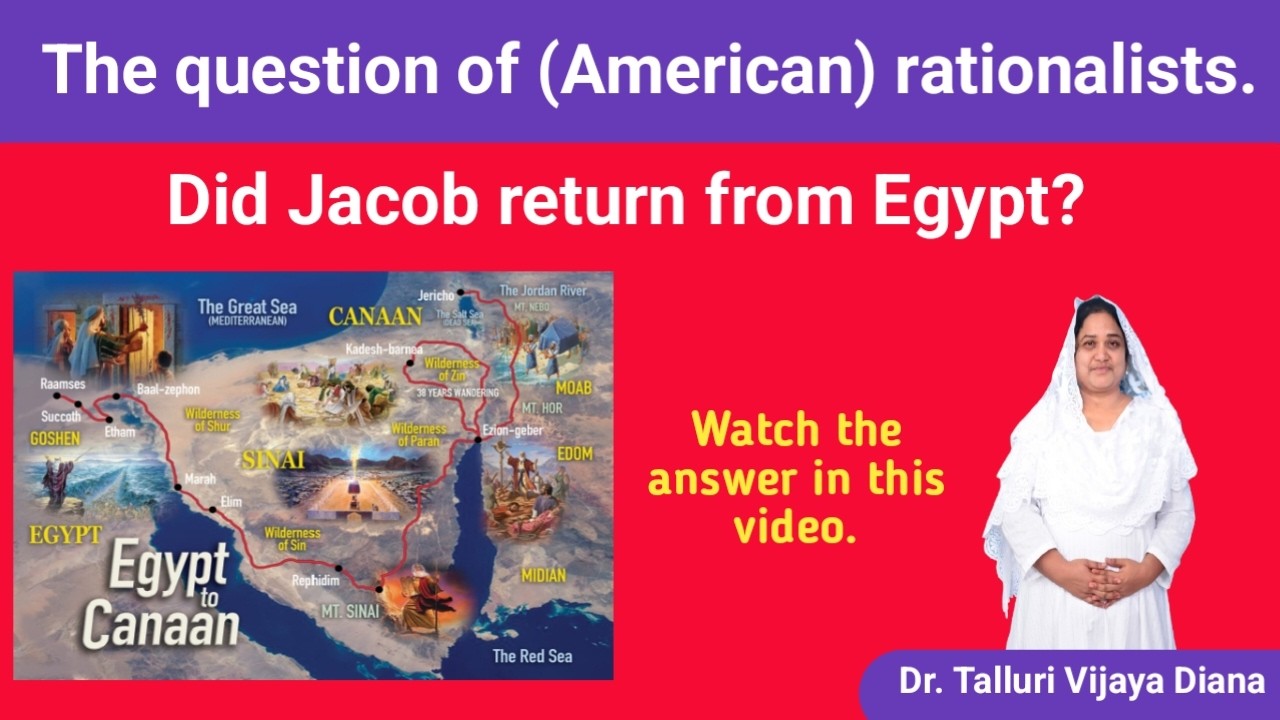 Did Jacob return from Egypt ? Dr.Talluri Vijaya Diana