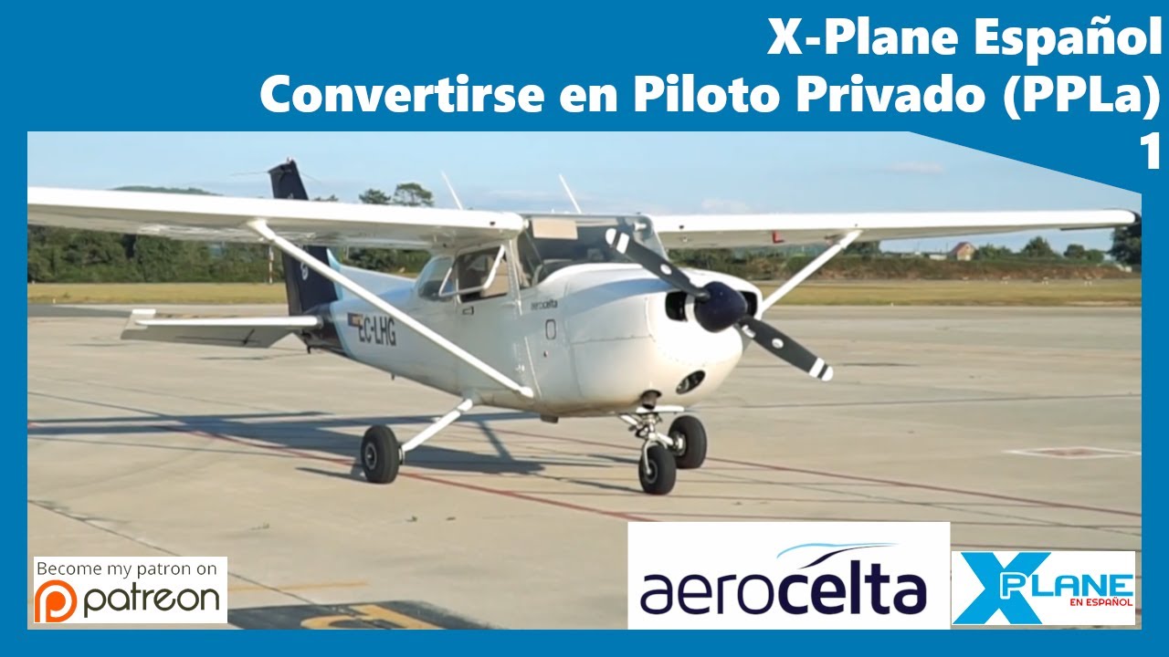 X-Plane Español | CONVERTIRSE EN PILOTO PRIVADO (PPLa) | Presentación
