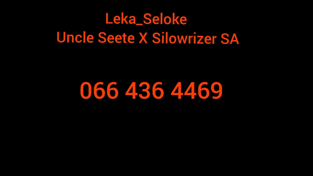 Lekaseloke Uncle Seete X Silowrizer SA