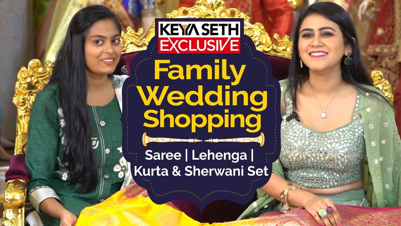 FAMILY WEDDING SHOPPING WITH MISTY | পুরো পরিবারের বিয়ের কেনাকাটা | KEYA SETH EXCLUSIVE