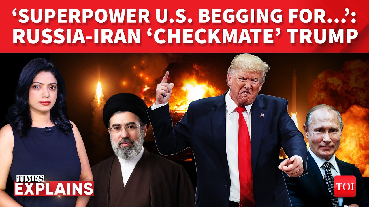 &rsquo;Superpower US Begs&hellip;&rsquo;: Russia, Iran Pull Off Trump&rsquo;s 'Biggest Global HUMILIATION' Yet | TOI Explains