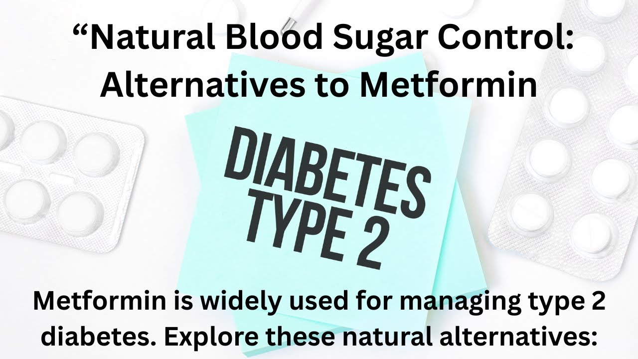 Natural Blood Sugar Control: Alternatives to Metformin