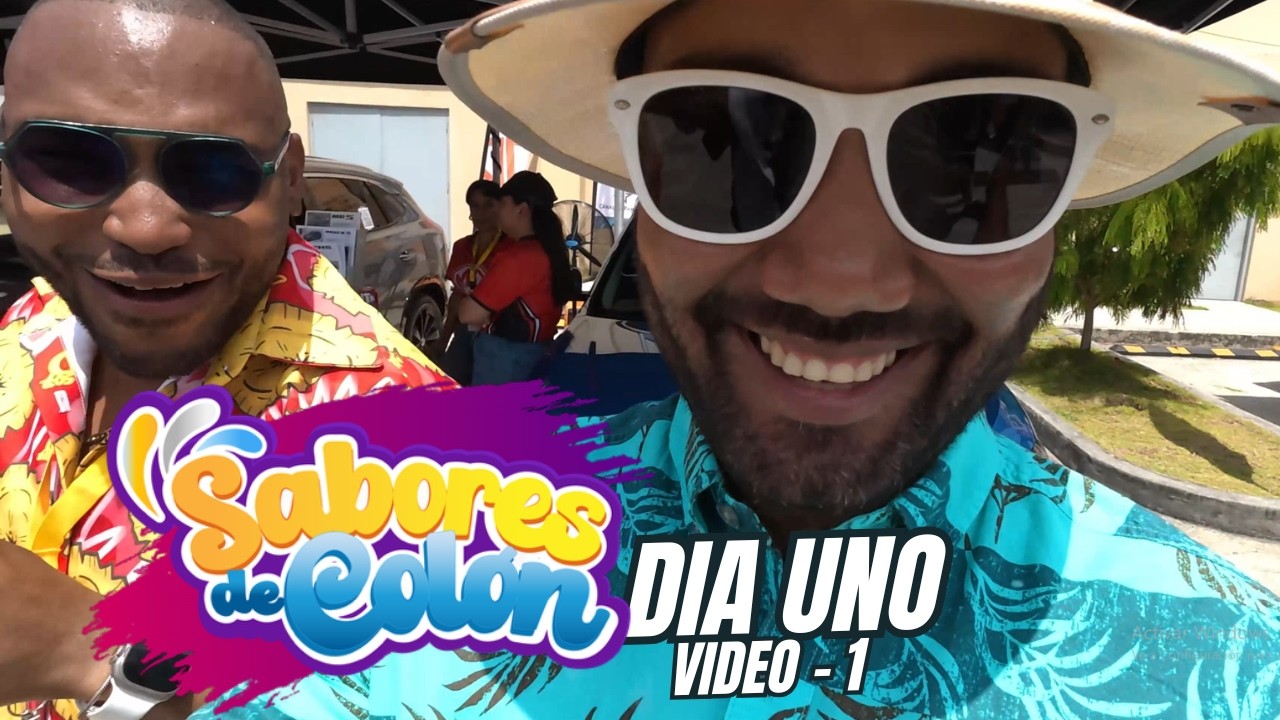 SABORES DE COLON   DIA UNO (VIDEO 1)