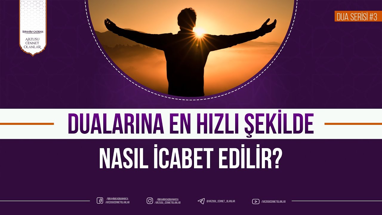 Dualarına En Hızlı Şekilde Nasıl İcabet Edilir? | İbrahim Gadban Hoca