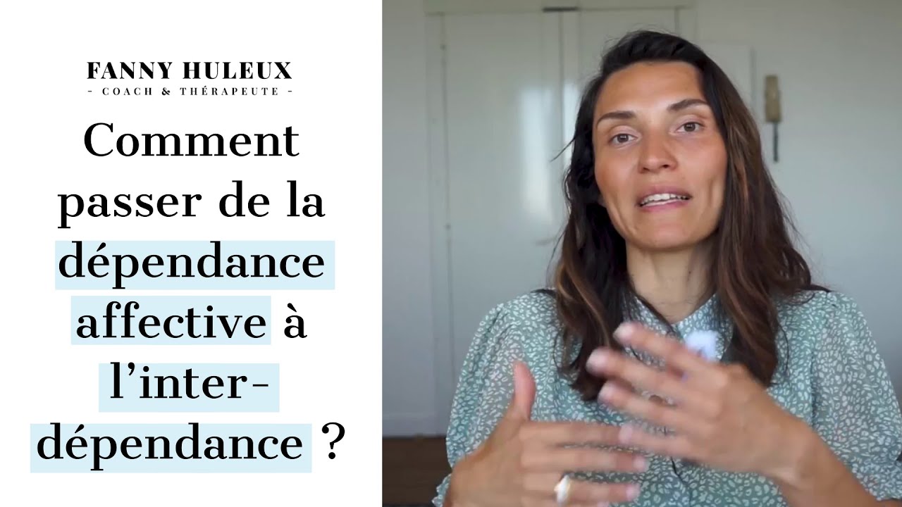 Comment passer de la dépendance affective à l’INTERDÉPENDANCE ?