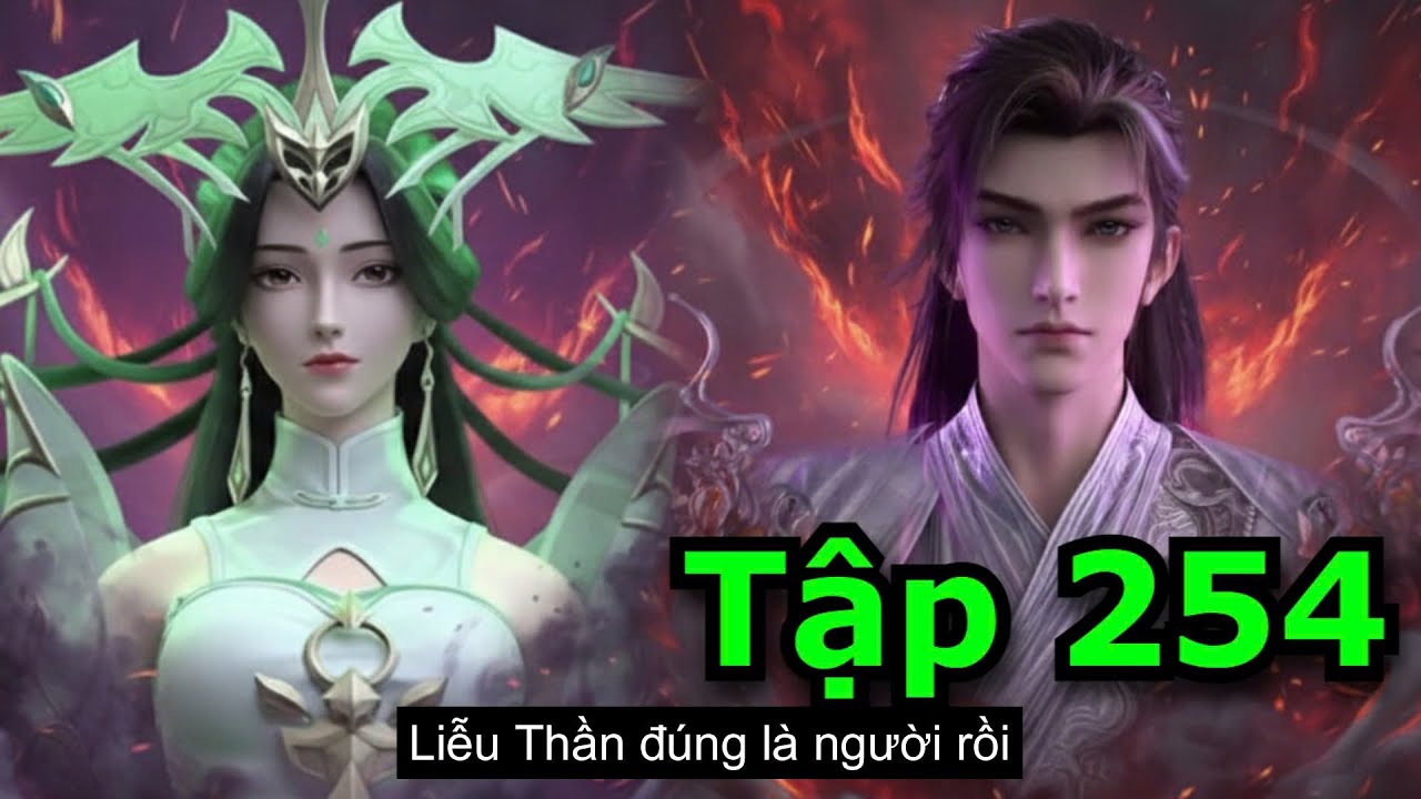 Thế Giới Hoàn Mỹ Tập 254 Thuyết Minh Vietsub | 完美世界 第254集