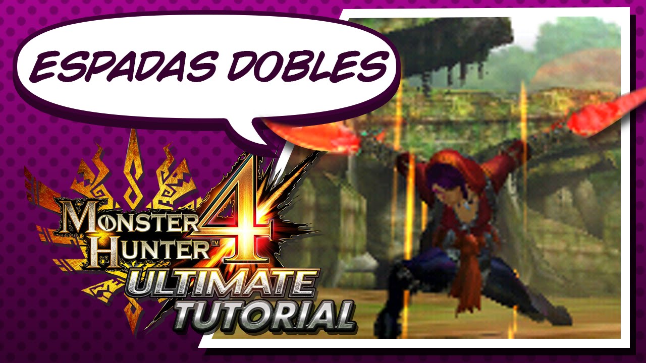 Tutorial de Espadas Dobles para Monster Hunter 4 Ultimate - Español