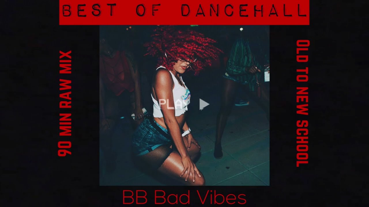 Best Of Dancehall [Raw] Old to New School | BB Bad Vibes