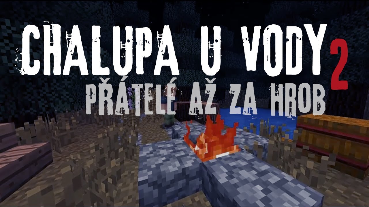 (2013) [CMM] Chalupa u Vody 2: Přátelé až za hrob ł Český Minecraft Film (PART 1/2) [CZ/HD]