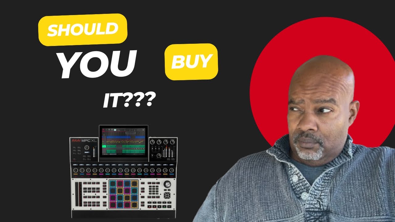 The AKAI MPC XL, Should You Buy One? Should I Buy One?
