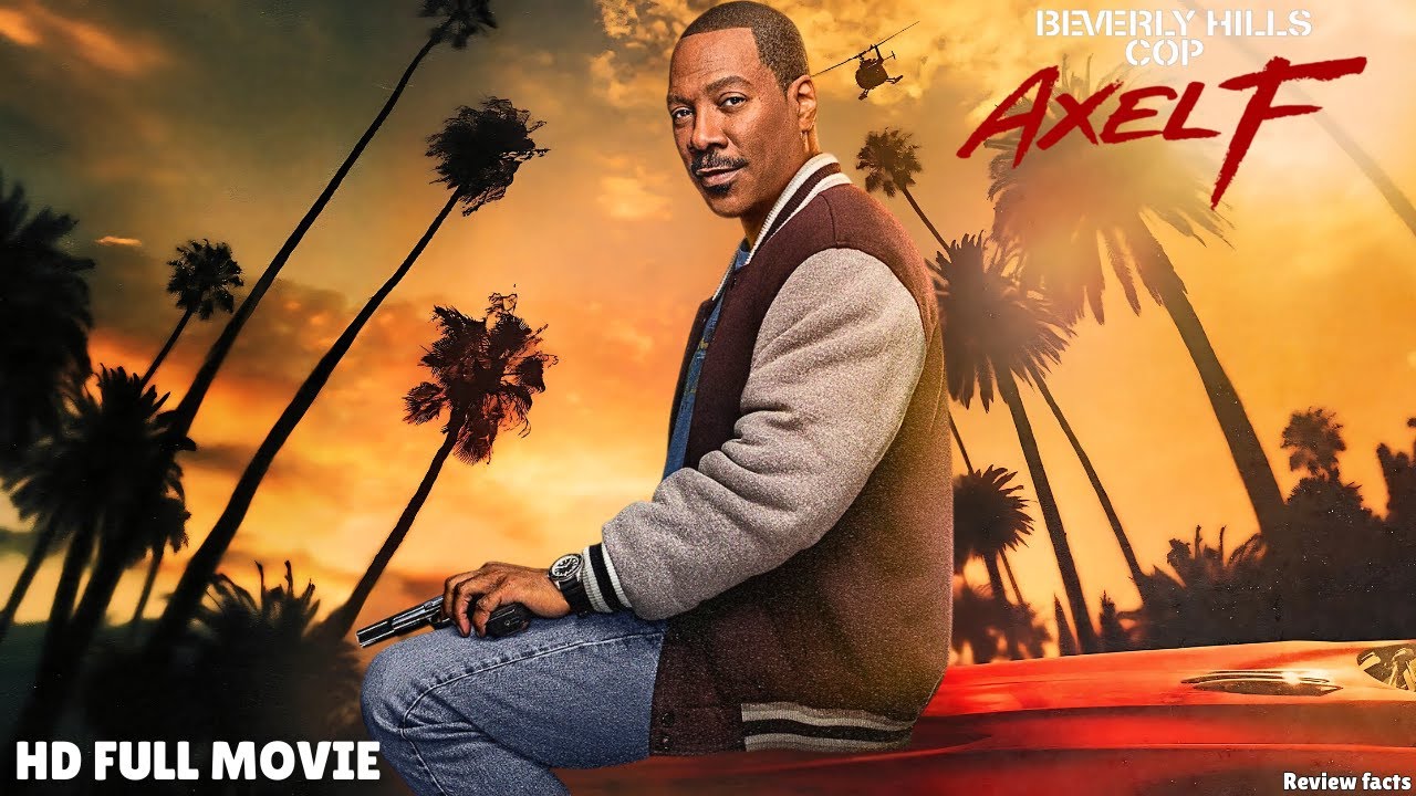 Beverly Hills Cop: Axel F (2023) | Full Movie In English | Netflix Review & Facts