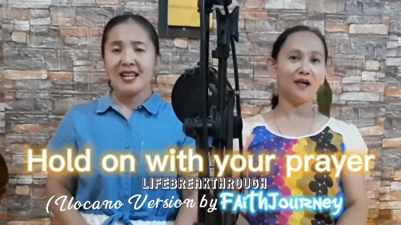 Hold on with your prayer ilocano version by@FaithJourneyMusic