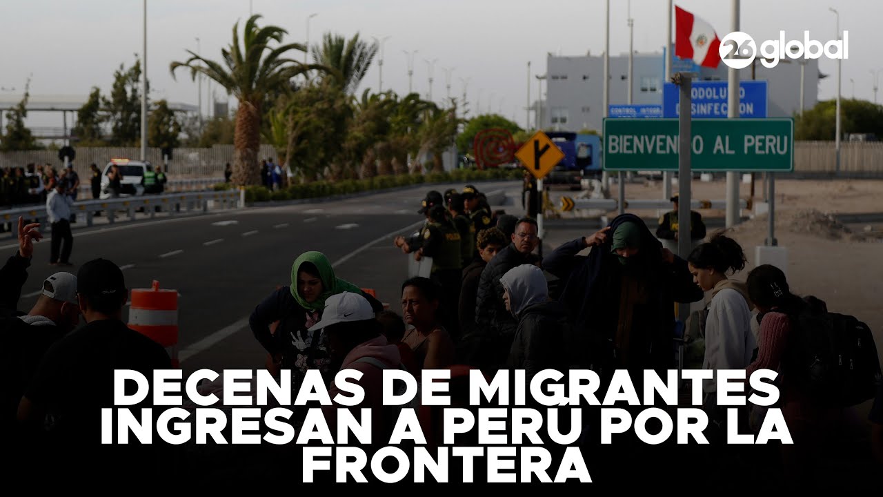 🇨🇱 CHILE | Varias decenas de migrantes ingresan a Perú por la frontera #26Global