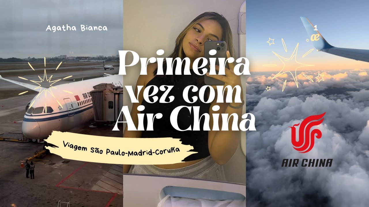 Como foi Viajar com a Air China pela Primeira Vez | Roteiro São Paulo-Madrid-Coruña