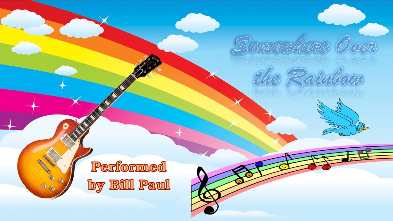 Over the Rainbow, Performed by Bill Paul