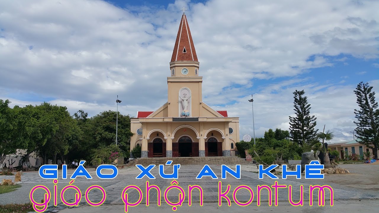 Giáo Xứ An Khê, Giáo Phận Kontum. ( 04/08/2019 )
