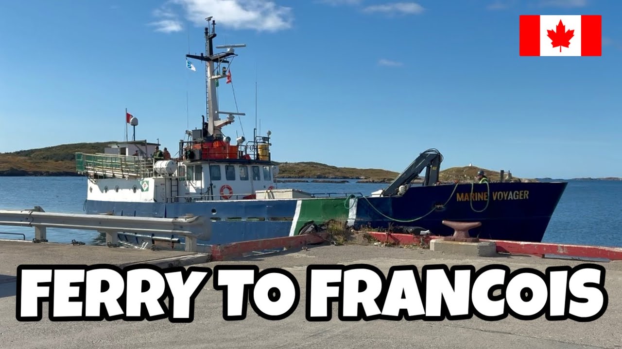Ferry Ride to Francois Newfoundland: How to Get There